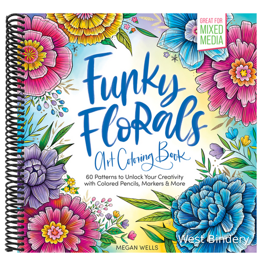 Funky Florals Art Coloring Book: 60 Patterns to Unlock Your Creativity with Colored Pencils, Markers & More