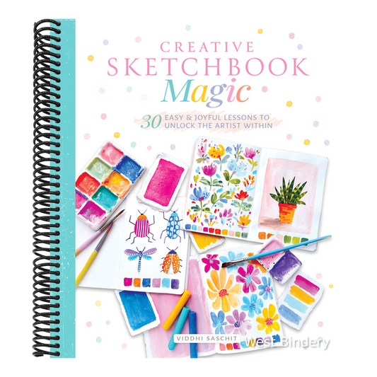 Creative Sketchbook Magic: 30 Easy & Joyful Lessons to Unlock the Artist Within