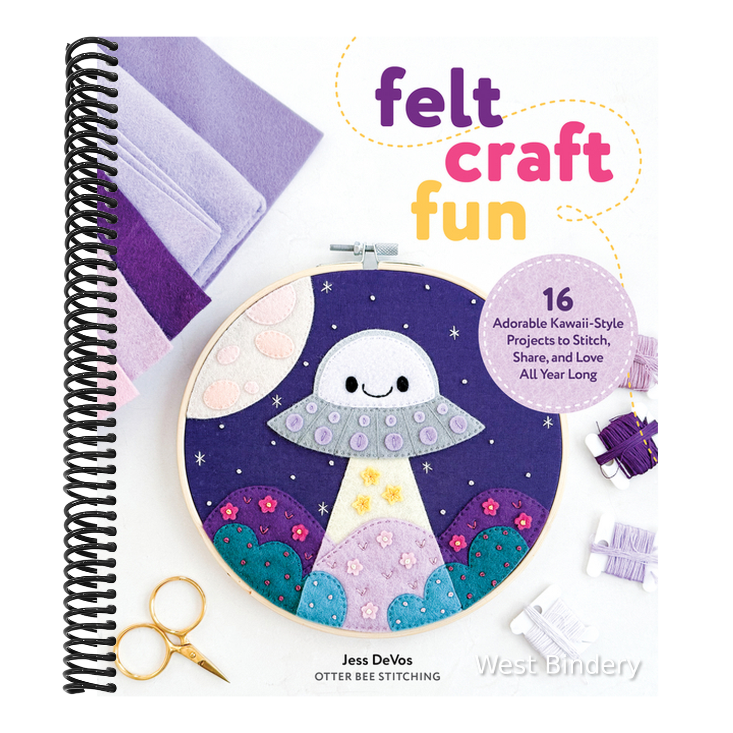 Felt Craft Fun: 16 Adorable Kawaii-Style Projects to Stitch, Share, and Love All Year Long