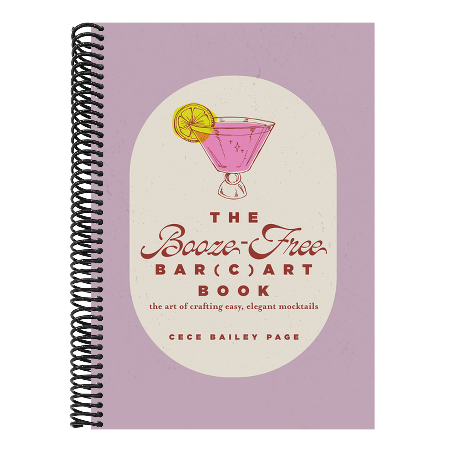 The Booze-Free Bar Cart Book: The Art of Crafting Easy, Elegant Mocktails
