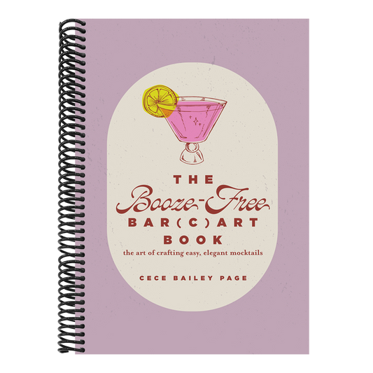 The Booze-Free Bar Cart Book: The Art of Crafting Easy, Elegant Mocktails