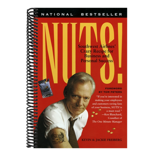 Nuts!: Southwest Airlines' Crazy Recipe for Business and Personal Success
