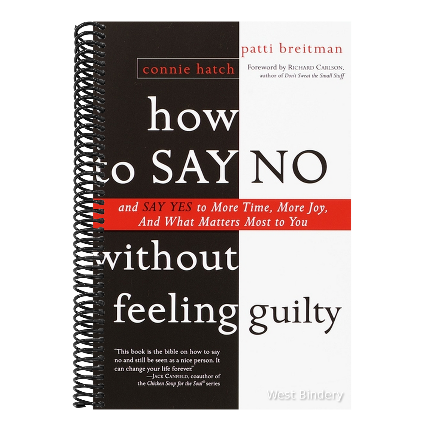 How to Say No Without Feeling Guilty: And Say Yes to More Time, and What Matters Most to You