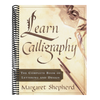 Learn Calligraphy: The Complete Book of Lettering and Design (1ST ed.)