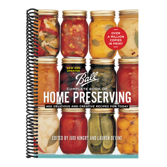 Ball Complete Book of Home Preserving: 400 Delicious and Creative Recipes for Today (New and Updated) (Spiral Bound)