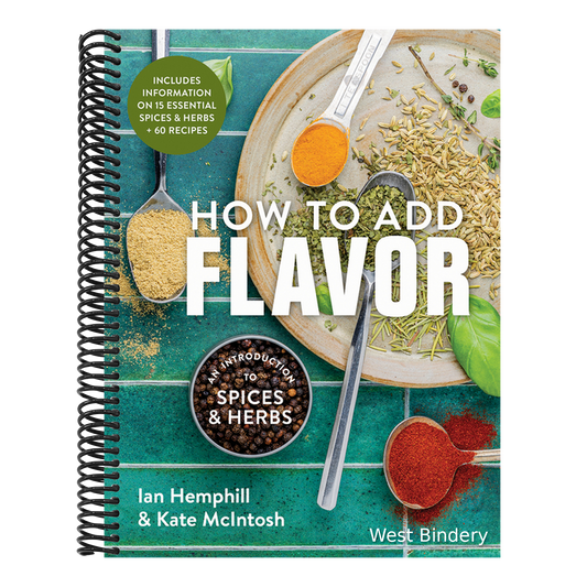 How to Add Flavor: An Introduction to Spices and Herbs