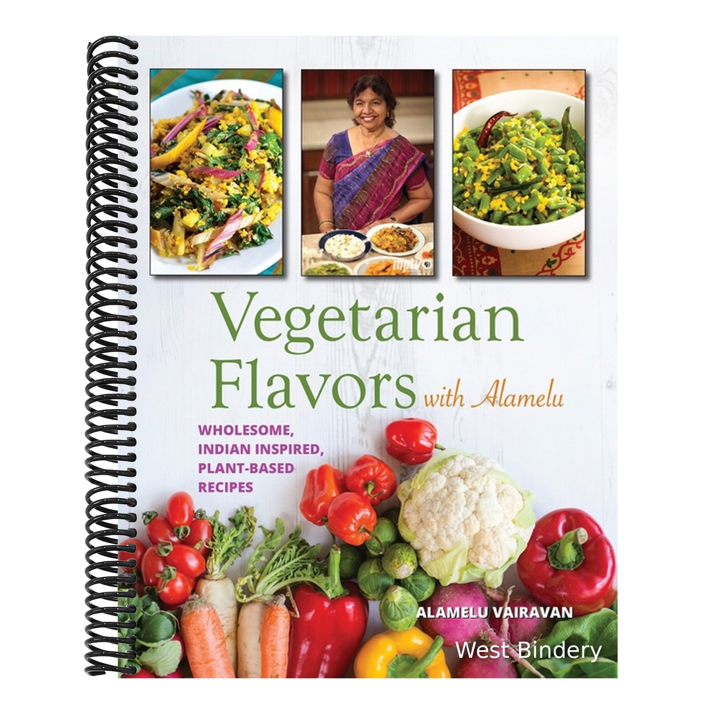 Vegetarian Flavors with Alamelu: Wholesome, Indian Inspired, Plant-Based Recipes
