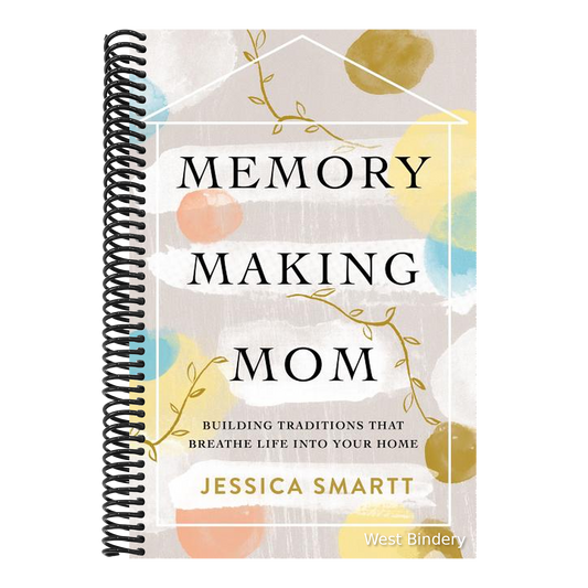 Memory-Making Mom: Building Traditions That Breathe Life Into Your Home