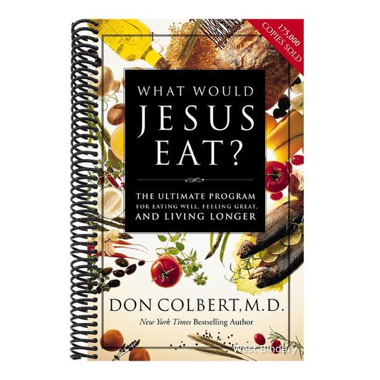 What Would Jesus Eat?: The Ultimate Program for Eating Well, Feeling Great, and Living Longer