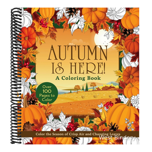 Autumn Is Here! Coloring Book: Color the Season of Crisp Air and Changing Leaves