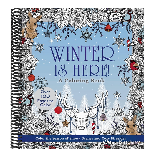 Winter Is Here! a Coloring Book: Color the Season of Snowy Scenes and Cozy Firesides - Over 100 Pages to Color