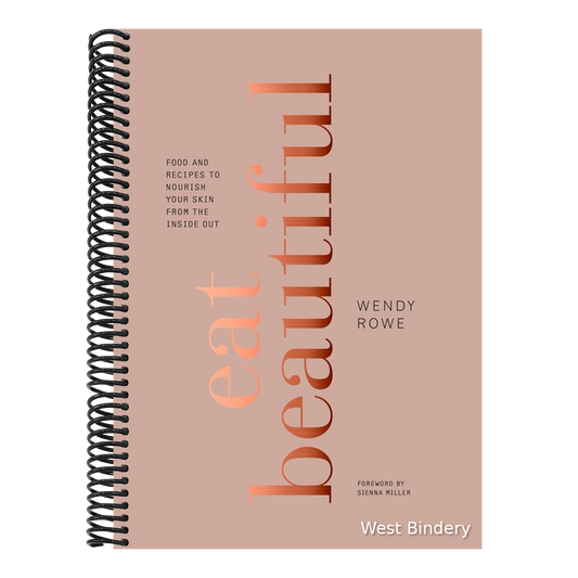 Eat Beautiful: Food and Recipes to Nourish Your Skin from the Inside Out: A Cookbook