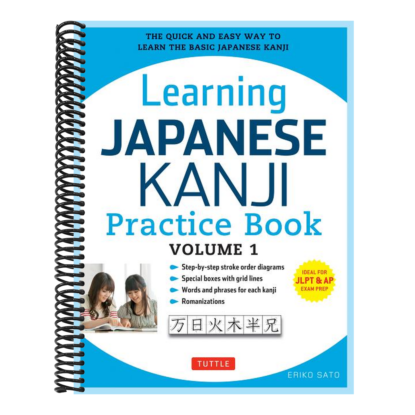 Learning Japanese Kanji Practice Book Volume 1: (Jlpt Level N5 & AP Exam) the Quick and Easy Way to Learn the Basic Japanese Kanji
