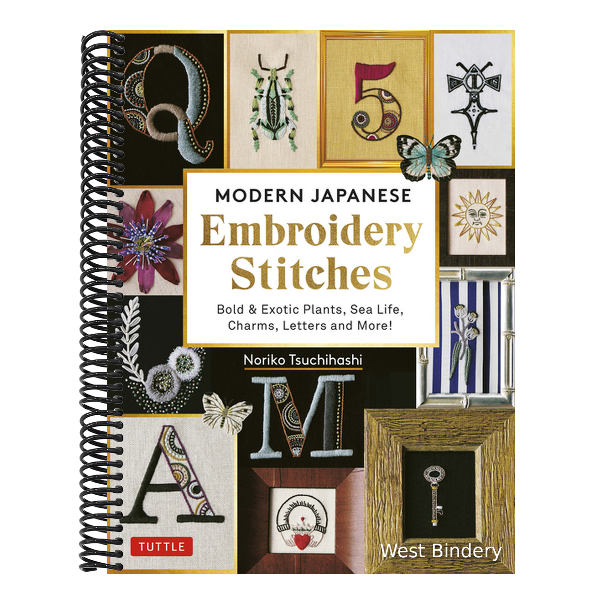 Modern Japanese Embroidery Stitches: Bold & Exotic Plants, Sea Life, Charms, Letters and More! (Over 100 Designs)