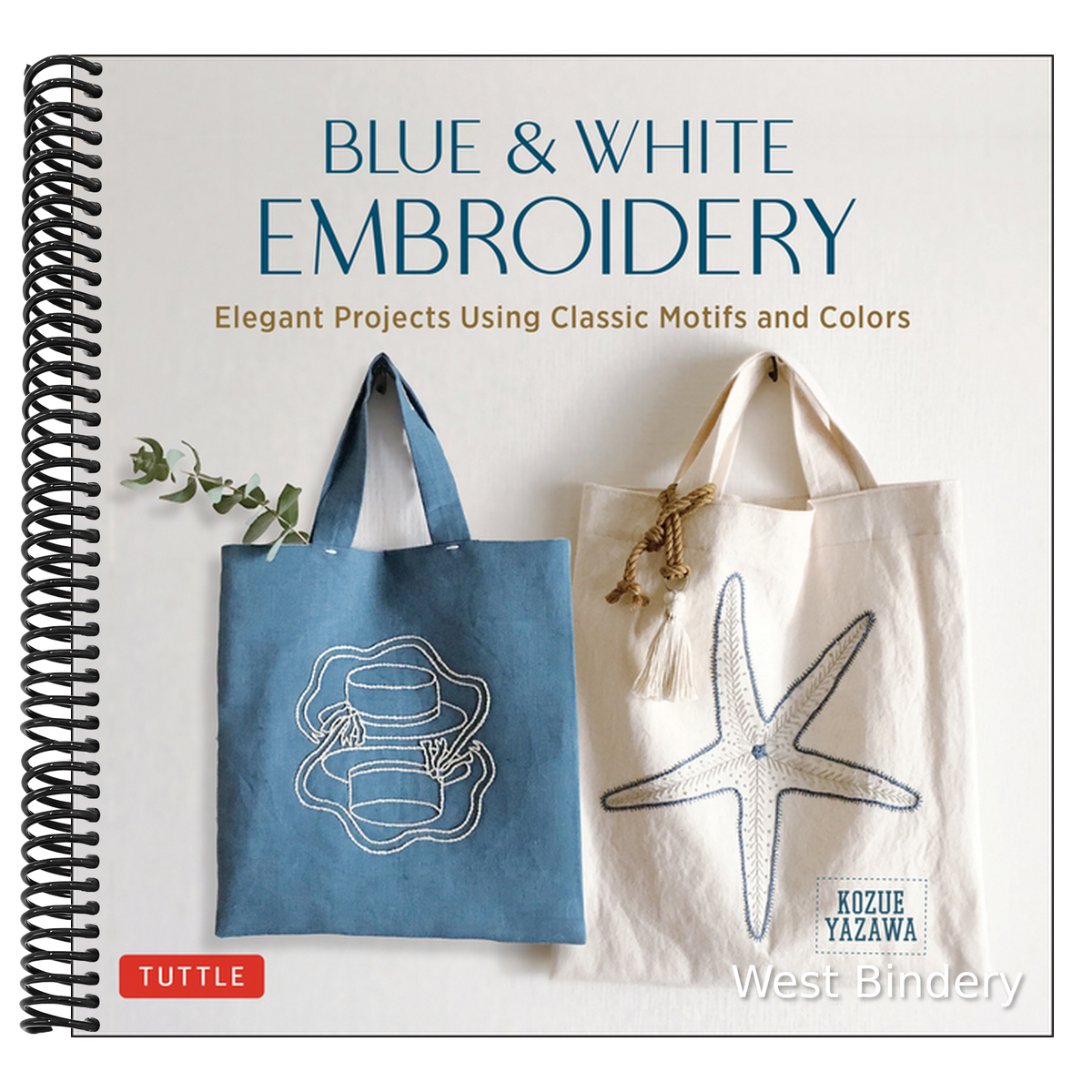 Blue & White Embroidery: Elegant Projects Using Classic Motifs and Colors (7 Stitching Techniques and 30 Projects Included)