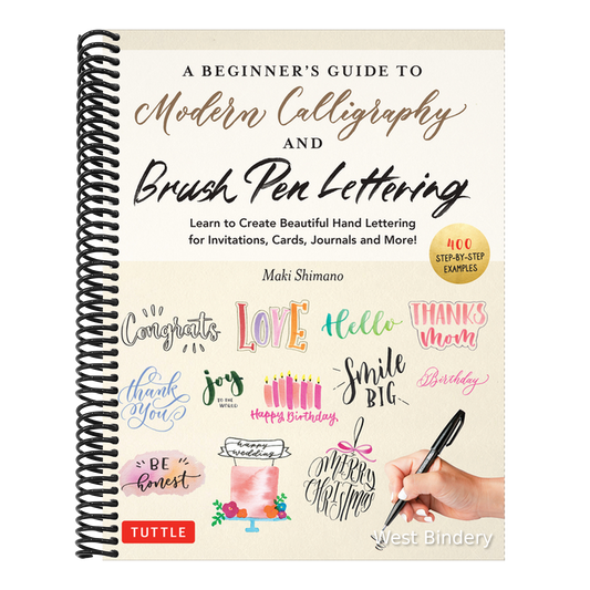 A Beginner's Guide to Modern Calligraphy & Brush Pen Lettering: Learn to Create Beautiful Hand Lettering for Invitations, Cards, Journals and More! (400