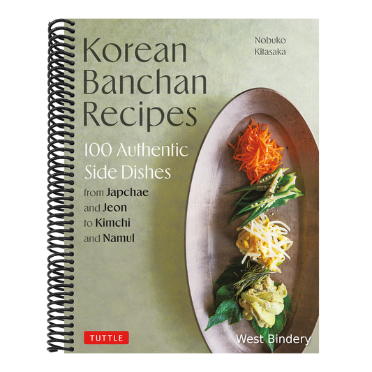 Korean Banchan Recipes: 100 Authentic Side Dishes from Japchae and Jeon to Kimchi and Namul
