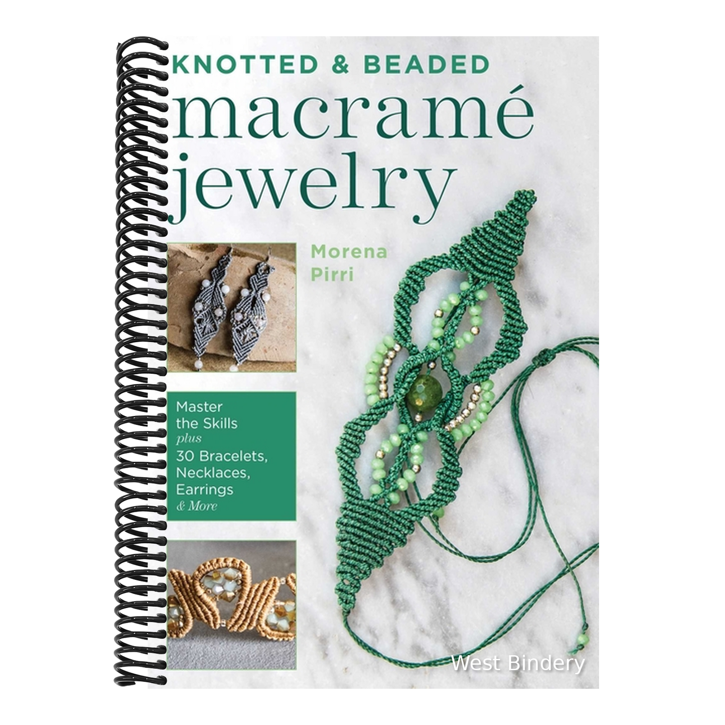 Knotted and Beaded Macrame Jewelry: Master the Skills Plus 30 Bracelets, Necklaces, Earrings & More
