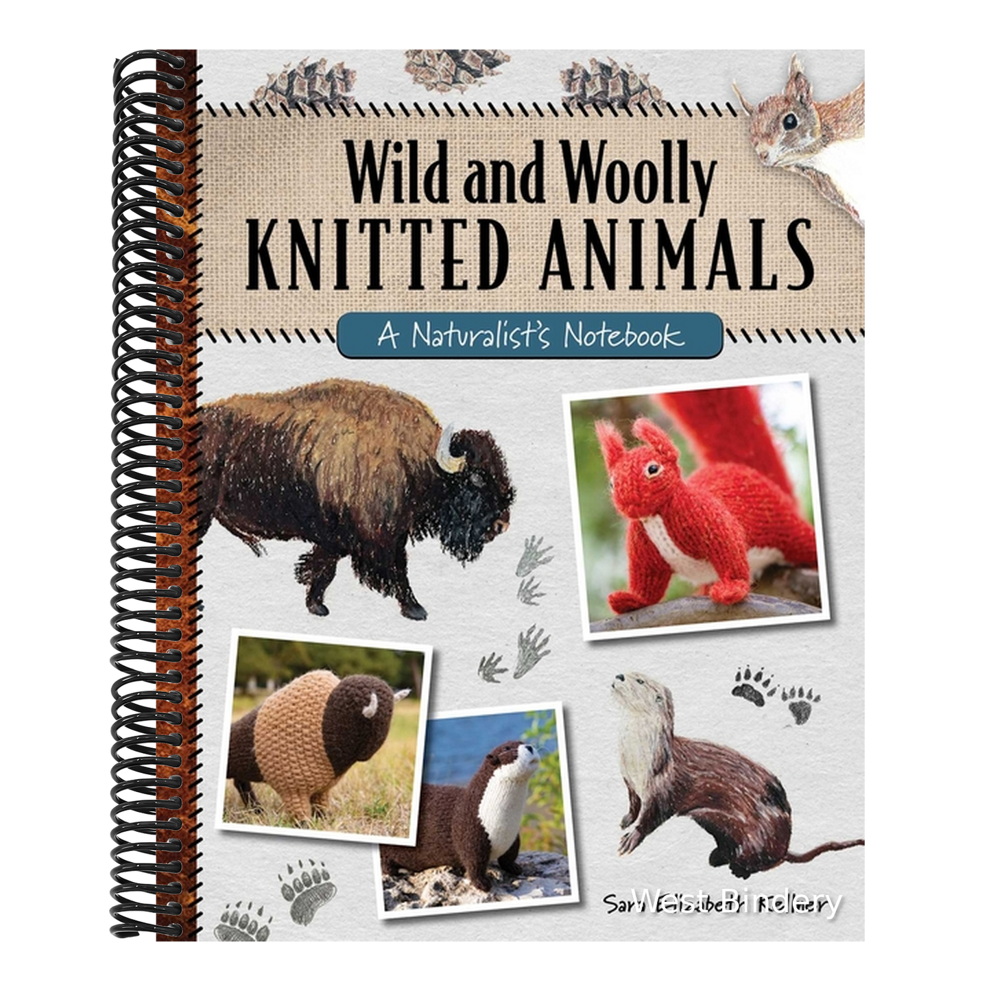 Wild and Woolly Knitted Animals: A Naturalist's Notebook