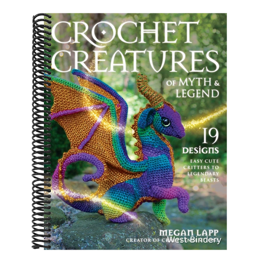 Crochet Creatures of Myth and Legend: 19 Designs Easy Cute Critters to Legendary Beasts