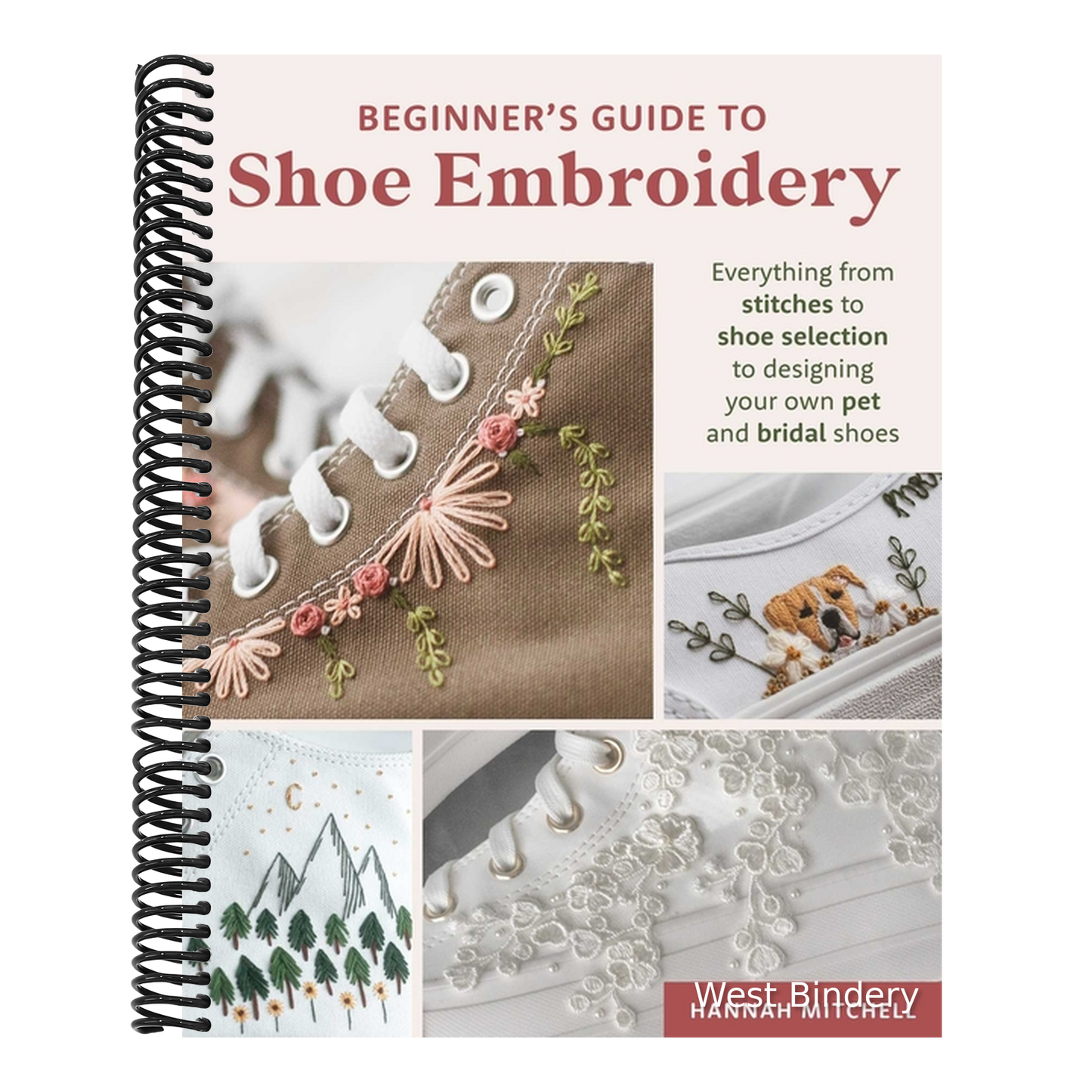 Beginner's Guide to Shoe Embroidery: Everything from Stitches to Shoe Selection to Designing Your Own Pet and Bridal Shoes