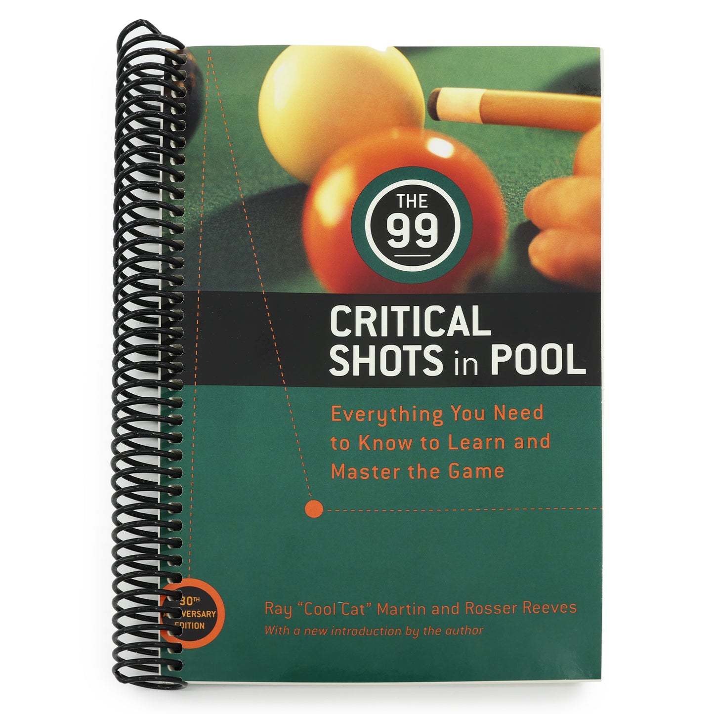 The 99 Critical Shots in Pool: Everything You Need to Know to Learn and Master the Game (Rev) (Spiral Bound)