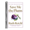 Save Me the Plums: My Gourmet Memoir