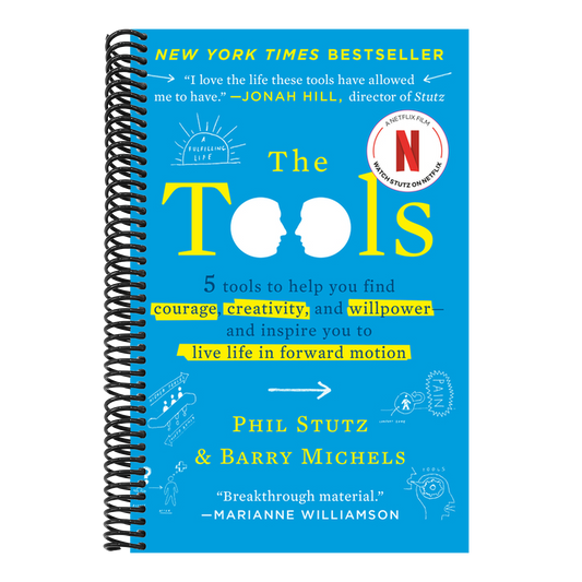 The Tools: 5 Tools to Help You Find Courage, Creativity, and Willpower--And Inspire You to Live Life in Forward Motion