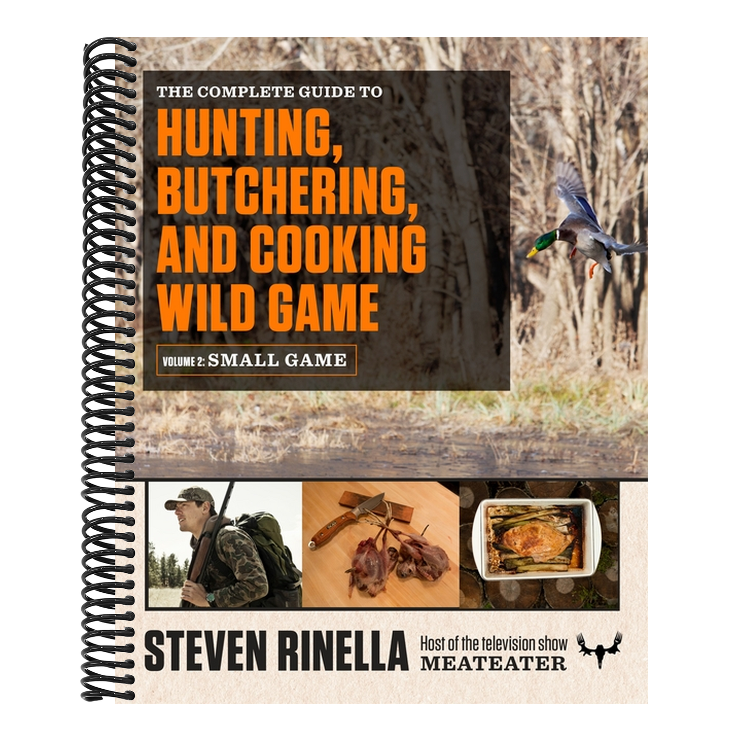 The Complete Guide to Hunting, Butchering, and Cooking Wild Game, Volume 2: Small Game and Fowl (Spiral Bound)