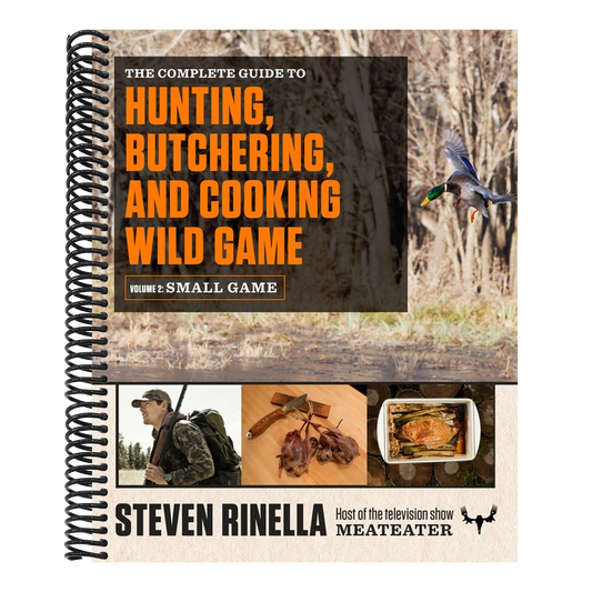 The Complete Guide to Hunting, Butchering, and Cooking Wild Game, Volume 2: Small Game and Fowl (Spiral Bound)