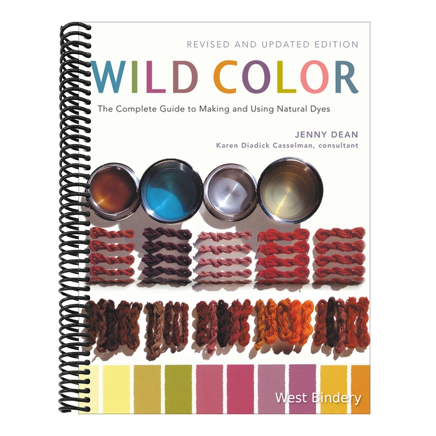 Wild Color: The Complete Guide to Making and Using Natural Dyes (Revised, Updated)