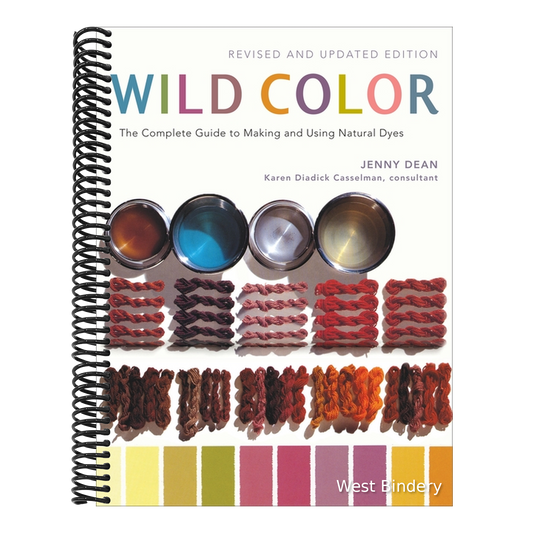 Wild Color: The Complete Guide to Making and Using Natural Dyes (Revised, Updated)