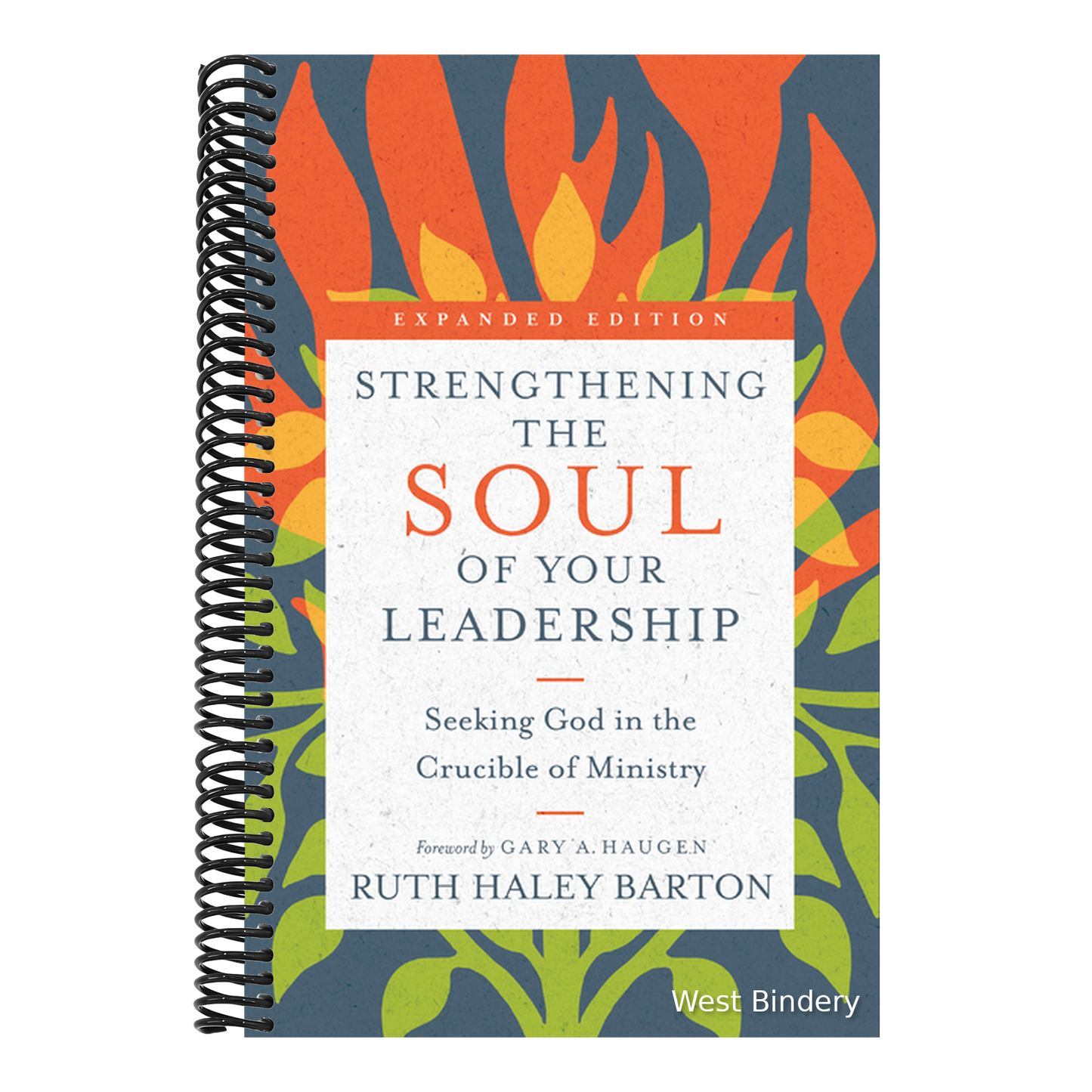 Strengthening the Soul of Your Leadership: Seeking God in the Crucible of Ministry (Enlarged/Expanded, Expanded)