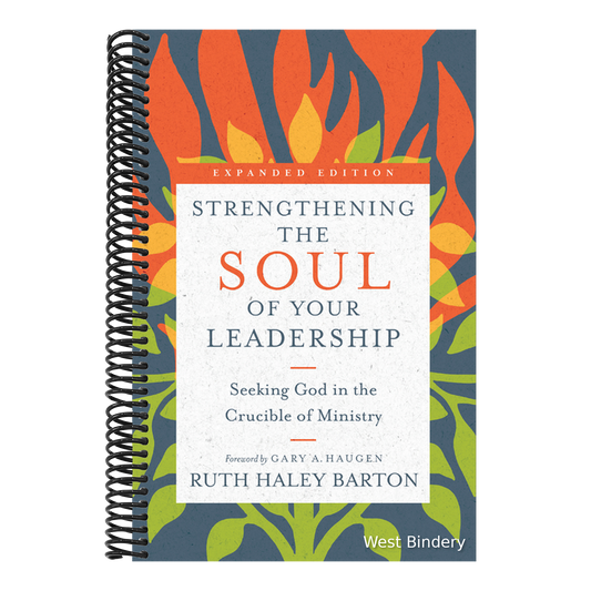 Strengthening the Soul of Your Leadership: Seeking God in the Crucible of Ministry (Enlarged/Expanded, Expanded)