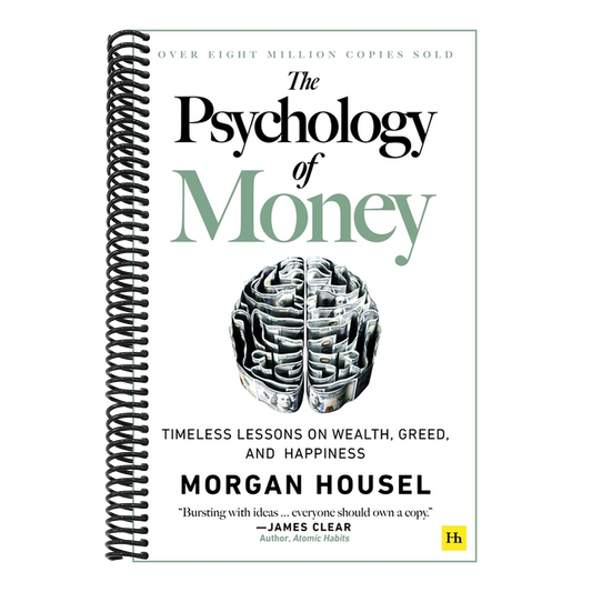 The Psychology of Money: Timeless Lessons on Wealth, Greed, and Happiness