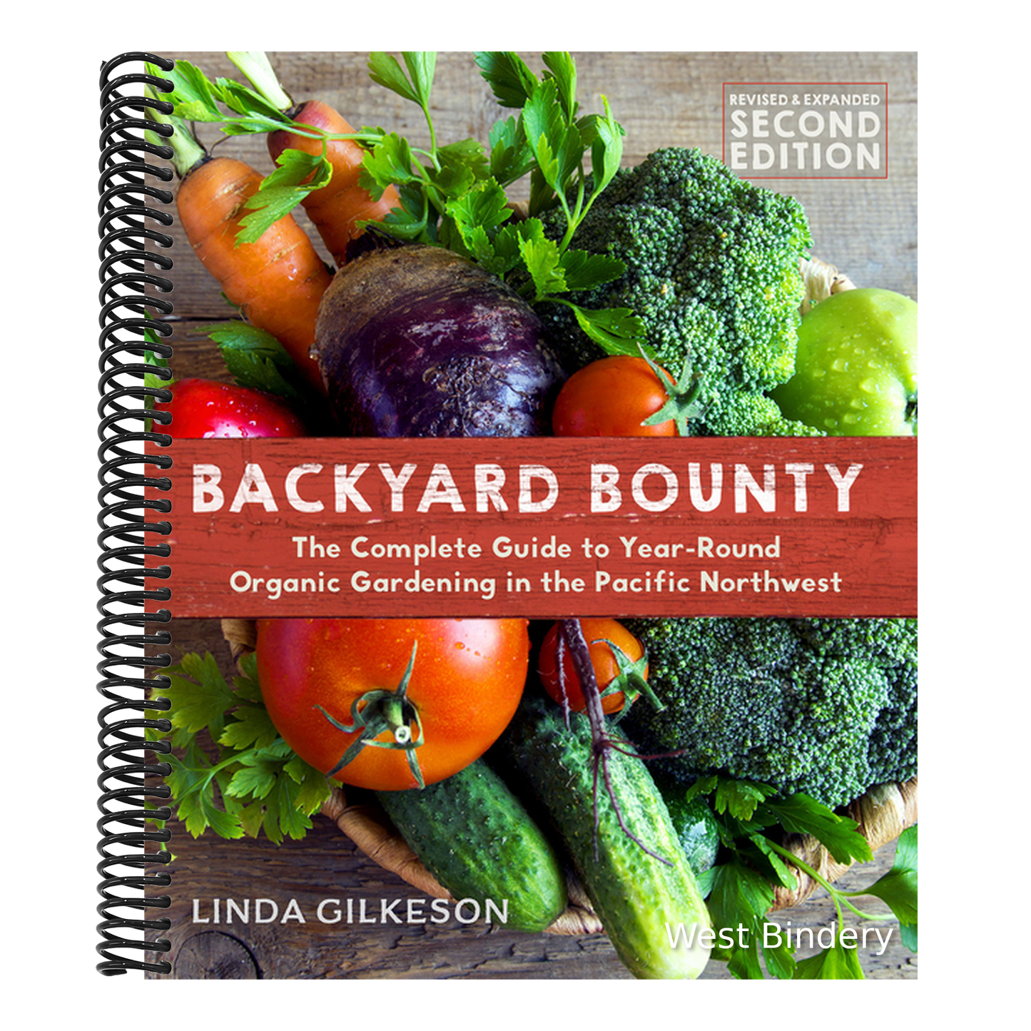 Backyard Bounty - Revised & Expanded 2nd Edition: The Complete Guide to Year-Round Gardening in the Pacific Northwest (Revised and Expanded)