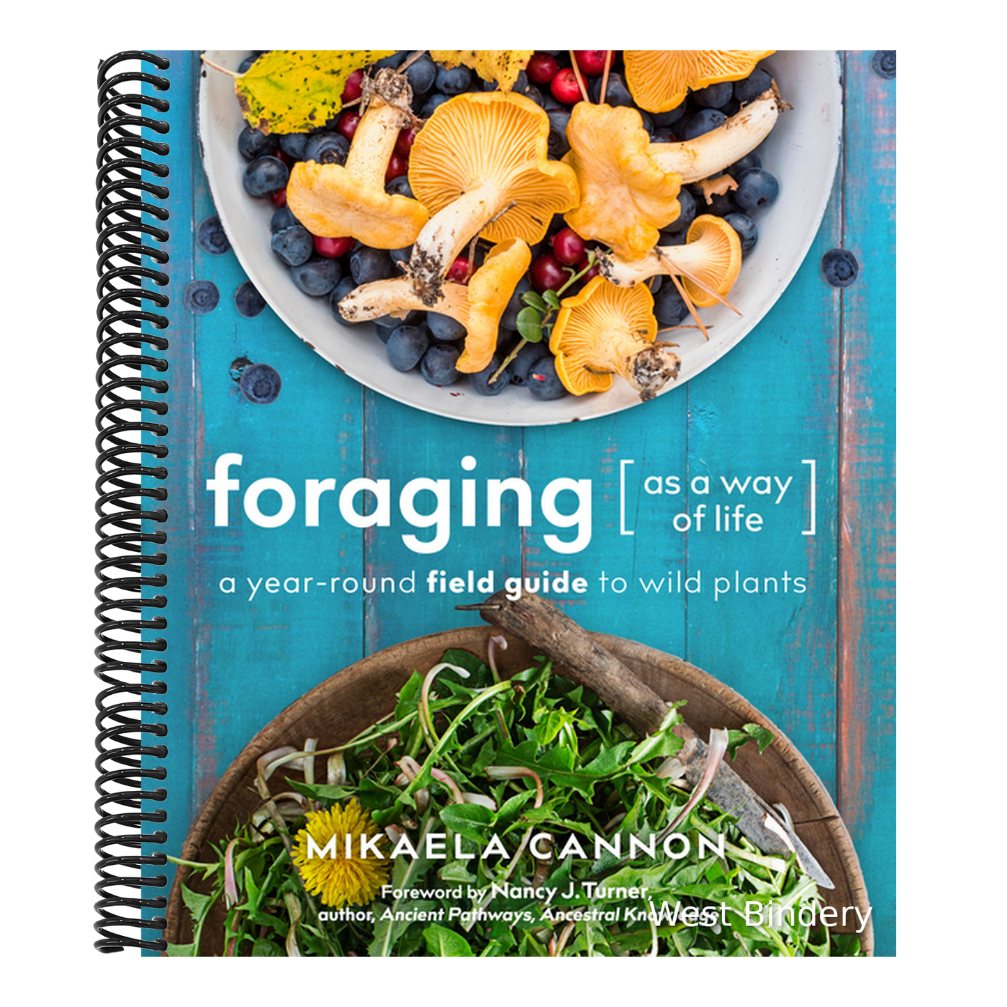 Foraging as a Way of Life: A Year-Round Field Guide to Wild Plants
