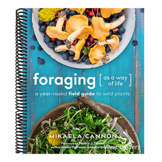 Foraging as a Way of Life: A Year-Round Field Guide to Wild Plants