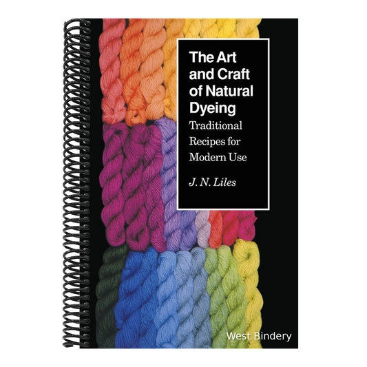 The Art and Craft of Natural Dyeing: Traditional Recipes for Modern Use