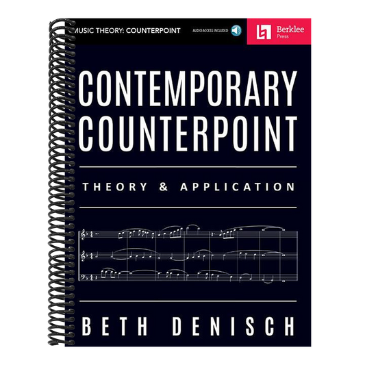 Contemporary Counterpoint - Theory and Application Composition and Arranging Techniques for Modern Musicians Learn Harmony Writing and Creative Counte