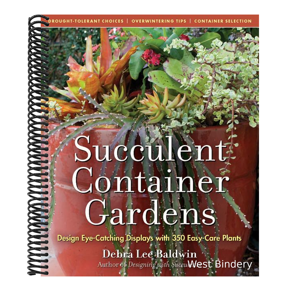 Succulent Container Gardens: Design Eye-Catching Displays with 350 Easy-Care Plants