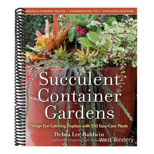 Succulent Container Gardens: Design Eye-Catching Displays with 350 Easy-Care Plants