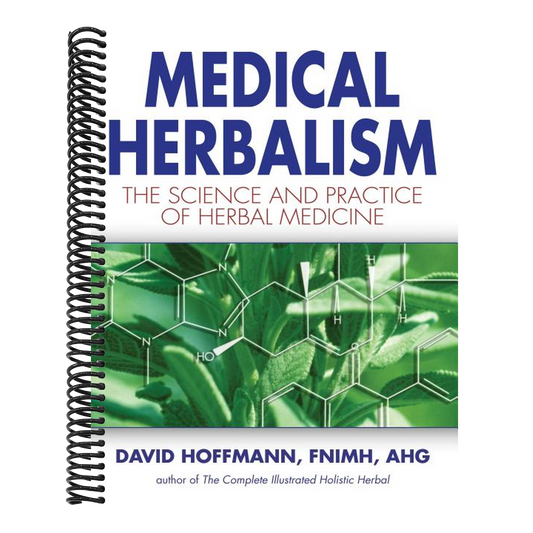 Medical Herbalism: The Science and Practice of Herbal Medicine (Spiral Bound)