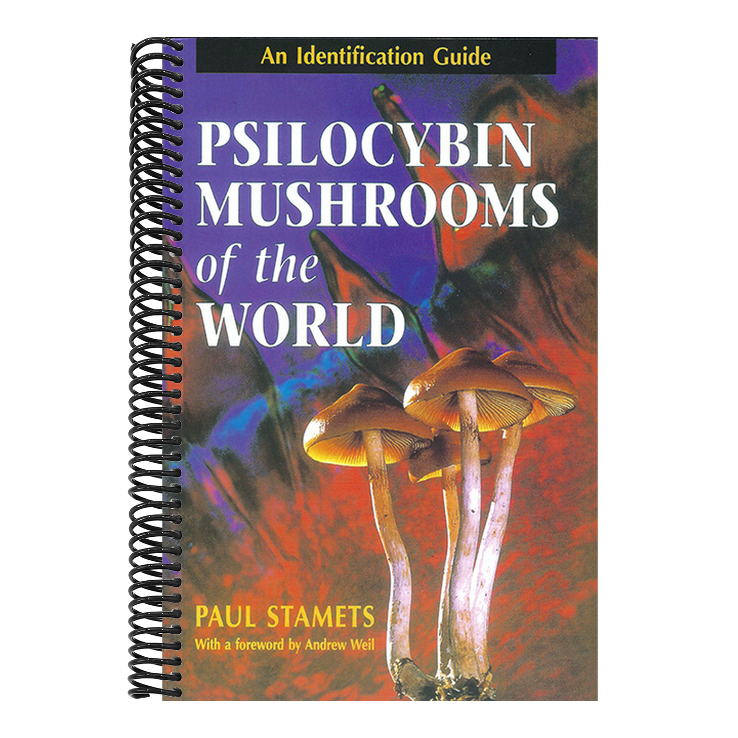 Psilocybin Mushrooms of the World: An Identification Guide (Spiral Bound)