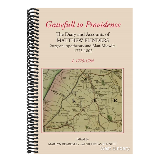 `Gratefull to Providence': The Diary and Accounts of Matthew Flinders, Surgeon, Apothecary and Man-Midwife, 1775-1802: Volume I: 1775-1784