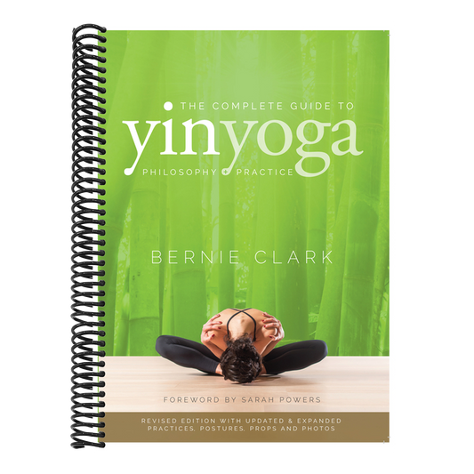 The Complete Guide to Yin Yoga: The Philosophy and Practice of Yin Yoga (Revised) (2ND ed.) (Spiral Bound)