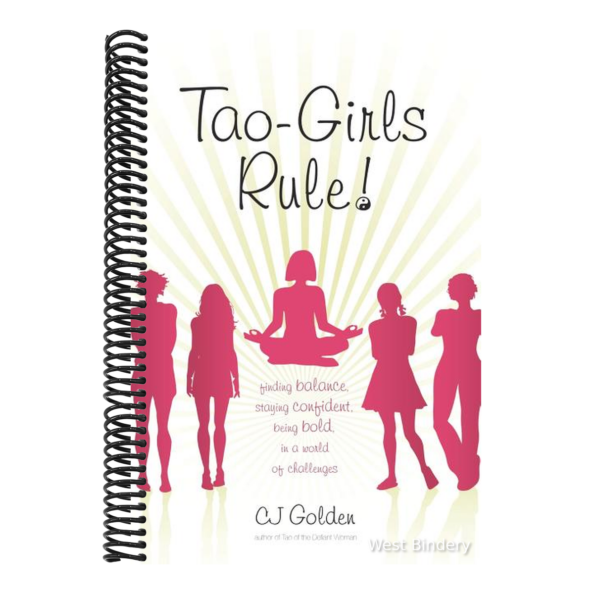 Tao-Girls Rule!: Finding Balance, Staying Confident, Being Bold, in a World of Challenges