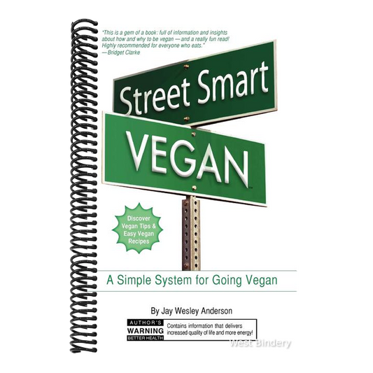 Street Smart Vegan: A Simple System for Going Vegan