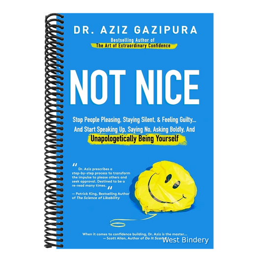 Not Nice: Stop People Pleasing, Staying Silent, & Feeling Guilty... And Start Speaking Up, Saying No, Asking Boldly, And Unapologetically Being Yourse
