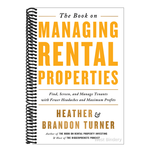 The Book on Managing Rental Properties: A Proven System for Finding, Screening, and Managing Tenants with Fewer Headaches and Maximum Profits
